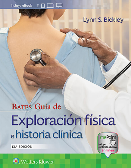 Libro Impreso. Bates. Guía de exploración física e historia clínica 13 va edición